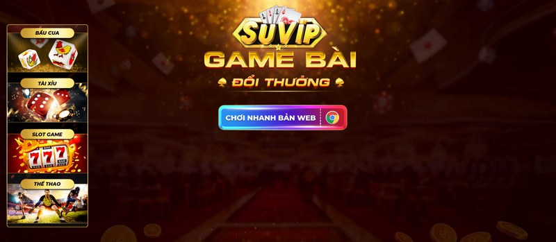 Suvip đã làm cho bao tín đồ mê game đứng ngồi không yên khi vừa ra mắt