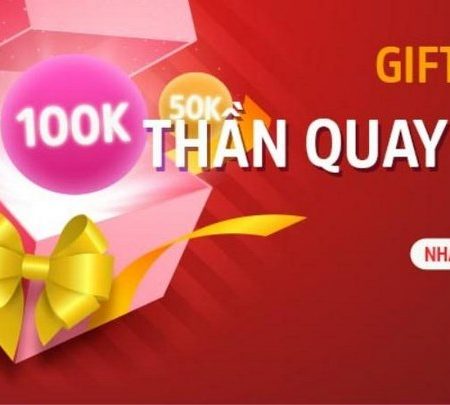 Giftcode Thần quay 247- Quà tặng khủng vào sự kiện đặc biệt